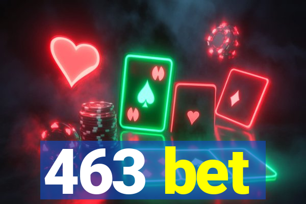 463 bet